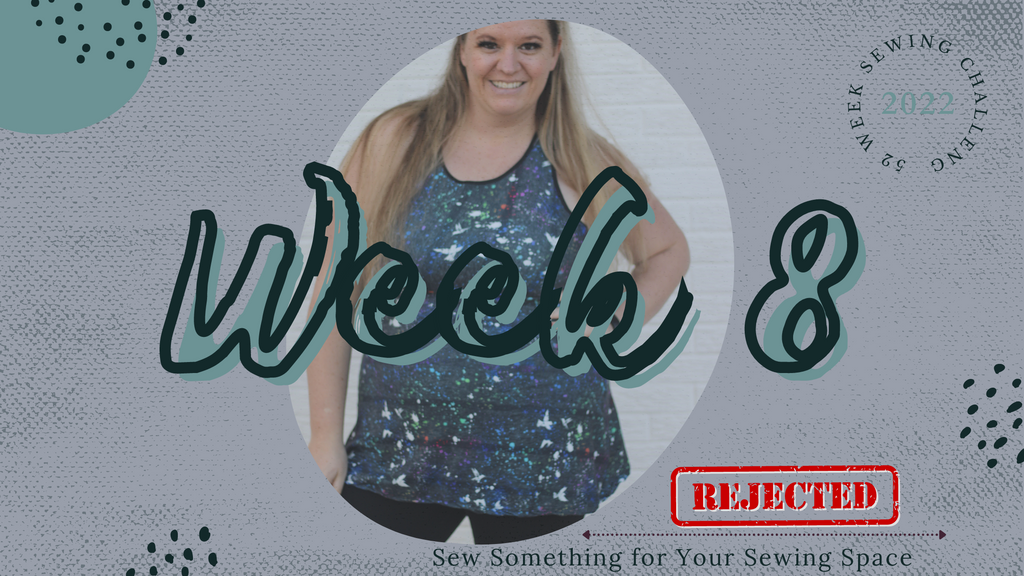 52 Week Sewing Challenge- Week 8