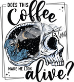 Does this Coffee Make me Look Alive- Color Panel
